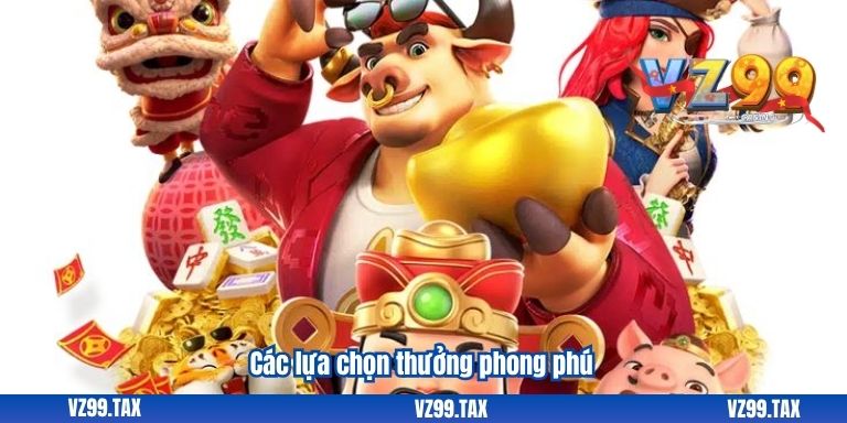 Tri Ân Khách Hàng Cũ VZ99 Trở Lại 4 Các lựa chọn thưởng phong phú