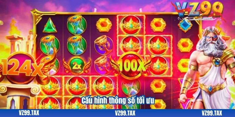 Cấu hình thông số tối ưu