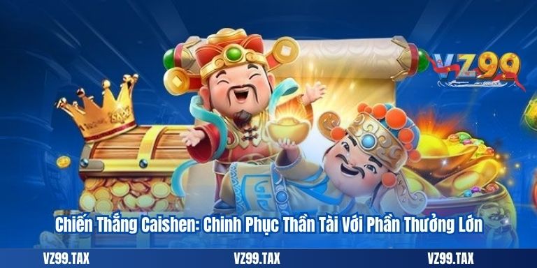 Nổ Hũ PG – Sảnh Game Đổi Thưởng Hấp Dẫn Tại VZ99 3 Chiến Thắng Caishen: Chinh Phục Thần Tài Với Phần Thưởng Lớn