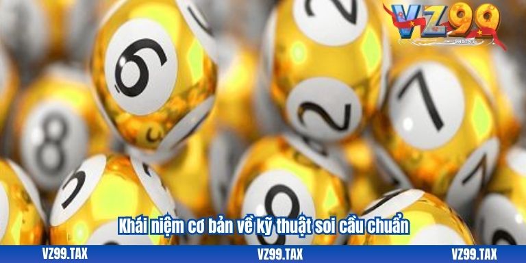 Soi Cầu Chuẩn Hiệu Quả Để Trúng Lô Đề Nhanh Chóng 2 Khái niệm cơ bản về kỹ thuật soi cầu chuẩn