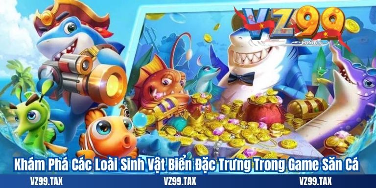 Khám Phá Các Loài Sinh Vật Biển Đặc Trưng Trong Game Săn Cá