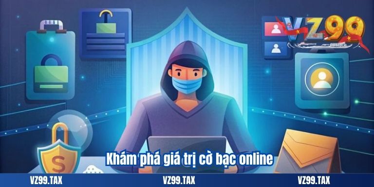 Khám phá giá trị cờ bạc online
