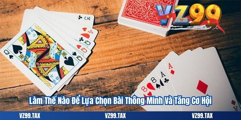 Làm Thế Nào Để Lựa Chọn Bài Thông Minh Và Tăng Cơ Hội