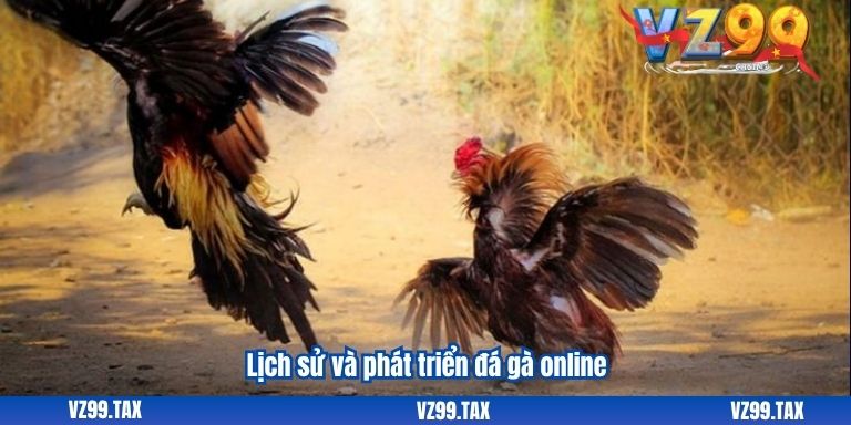 Lịch sử và phát triển đá gà online