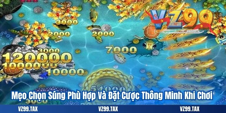 Bắn Cá Xèng VZ99– Siêu Phẩm Đổi Thưởng Hot 2025 4 Mẹo Chọn Súng Phù Hợp Và Đặt Cược Thông Minh Khi Chơi